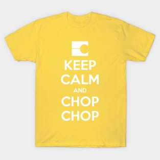 Keep Calm and Chop Chop T-Shirt